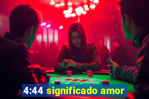 4:44 significado amor